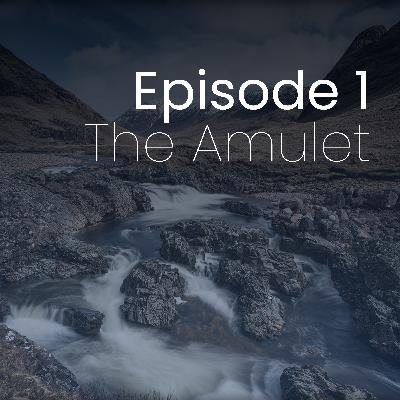 Episode 1 - The Amulet