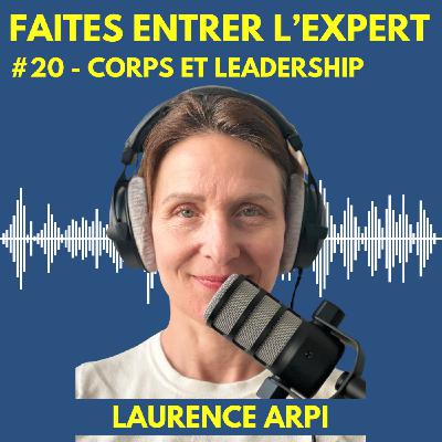 #20 Laurence ARPI : Corps et leadership
