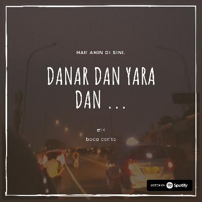 14 - Danar dan Yara dan ...