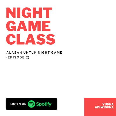 Alasan Untuk Night Game