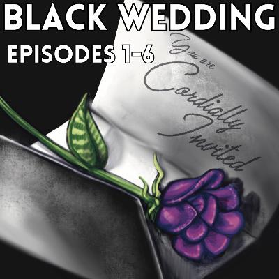 Black Wedding Episode 1-6 Black Wedding Episode 1-6