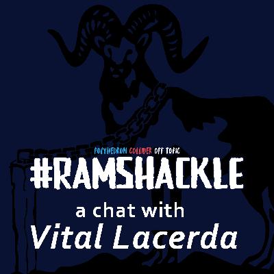#Ramshackle - A chat with Vital Lacerda #Ramshackle - A chat with Vital Lacerda