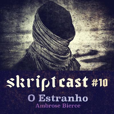 #10 - O Estranho de Ambrose Bierce (Audiodrama) #10 - O Estranho de Ambrose Bierce (Audiodrama)