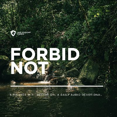8th April 2025-Forbid Not-5 Minutes With Pastor Oti (Love Economy Church)
