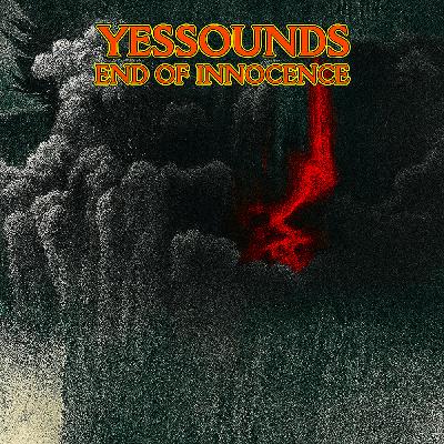 Episode 28: Yessounds 028 - End Of Innocence