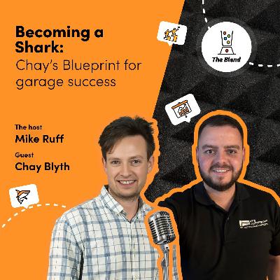 Becoming a Shark: Chay’s blueprint for garage success Becoming a Shark: Chay’s blueprint for garage success