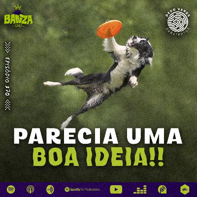 BANZAcast 370 - PARECIA UMA BOA IDEIA!! BANZAcast 370 - PARECIA UMA BOA IDEIA!!