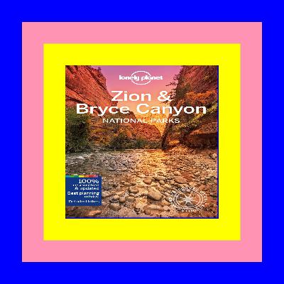 READDOWNLOAD% Lonely Planet Zion & Bryce Canyon National Parks 5 (National Parks Guide) Ebook [Kindle]