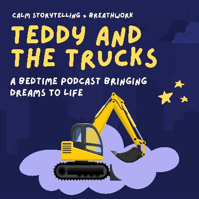 Teddy and the Trucks Teddy and the Trucks