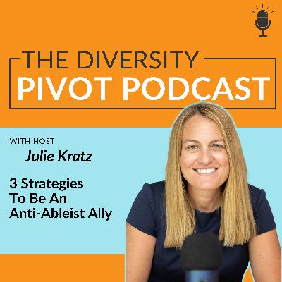 277: 3 Strategies To Be An Anti-Ableist Ally