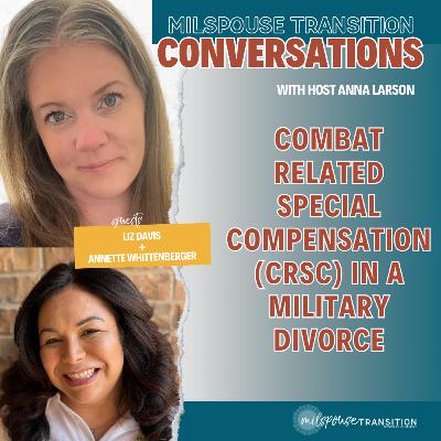 Combat Related Special Compensation (CRSC) in a Military Divorce Combat Related Special Compensation (CRSC) in a Military Divorce