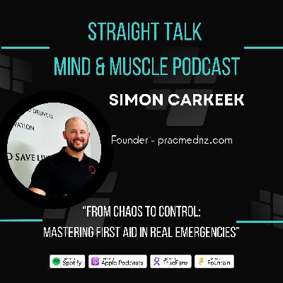 SIMON CARKEEK- pracmednz.com “From Chaos to Control: Mastering First Aid in Real Emergencies"
