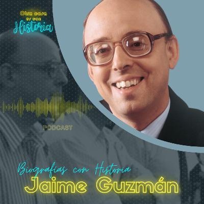 Biografías con Historia - Jaime Guzmán