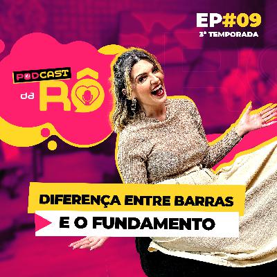 EP#09 3ª Temporada Podcast da RÔ "Diferença entre Barra de access e O Fundamento"