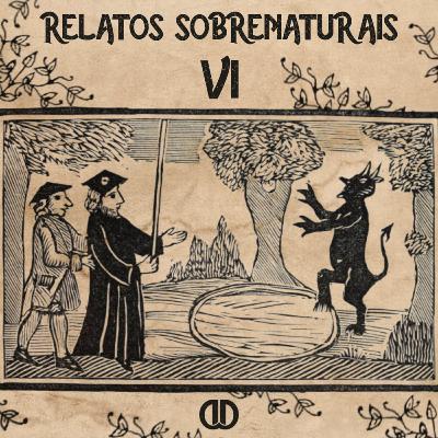 Episódio 34 - Relatos Sobrenaturais VI