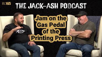 Jam on the Gas Pedal of the Printing Press Jam on the Gas Pedal of the Printing Press