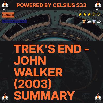 Trek's End - John Walker (2003) Summary - 3.43 ⭐️