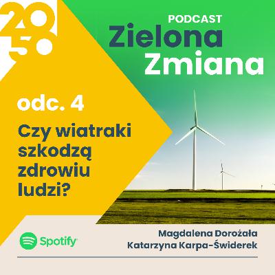 Zielona zmiana // Odc. 4, "Czy wiatraki szkodzą zdrowiu ludzi?"