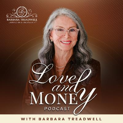Welcome to Love and Money with Barbara Treadwell