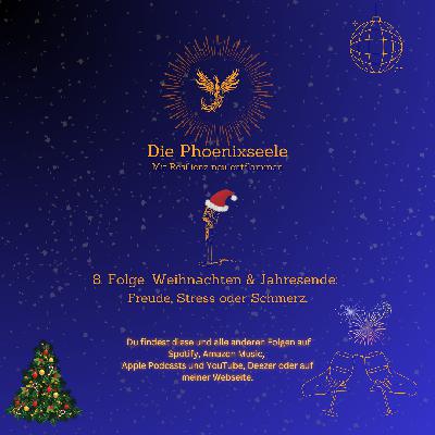 Weihnachten & Jahresende: Freude, Stress oder Schmerz