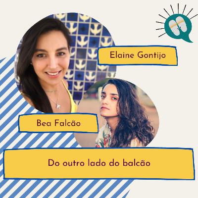 Ep. 62 [Elaine Gontijo] Do outro lado do balcão