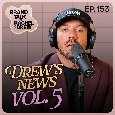 E153 - Drew's News Episode 5!
