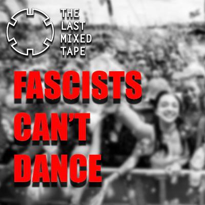 Fascists Can’t Dance