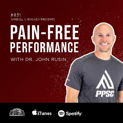 Pain-Free Performance with Dr. John Rusin, Doug Larson Travis Mash & Dr. Mike Lane #831 Pain-Free Performance with Dr. John Rusin, Doug Larson Travis Mash & Dr. Mike Lane #831