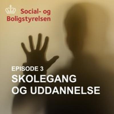 Episode 3 - Skole og uddannelse