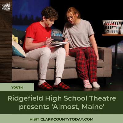 Ridgefield High School Theatre presents ‘Almost, Maine’ Ridgefield High School Theatre presents ‘Almost, Maine’