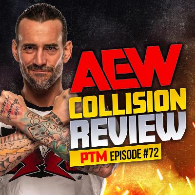 PTM #72 - AEW Collision Debut Episode Review | CM Punk Returns PTM #72 - AEW Collision Debut Episode Review | CM Punk Returns