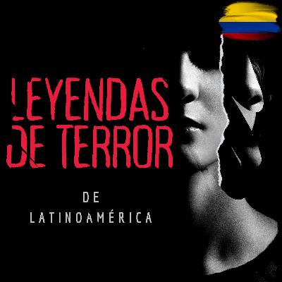 Leyendas de terror colombianas