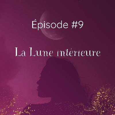 #9 La Lune intérieure
