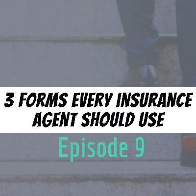 3 Forms Every Insurance Agent Should Use 3 Forms Every Insurance Agent Should Use