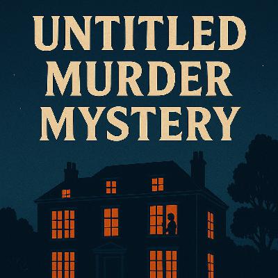 UNTITLED MURDER MYSTERY