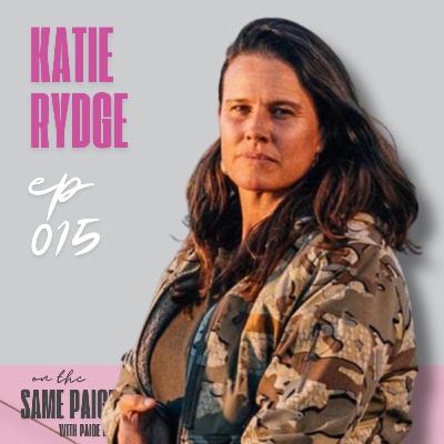 E15. Katie Rydge (Alone S12): How Hunting Teaches Women Boundaries E15. Katie Rydge (Alone S12): How Hunting Teaches Women Boundaries