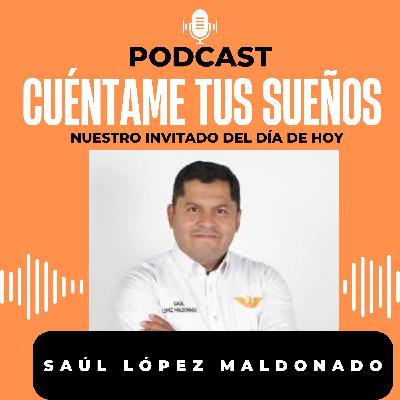 En Cuéntame tus Sueños conversamos con Saúl López Maldonado