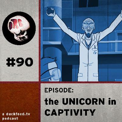 ORB 90: The Unicorn in Captivity