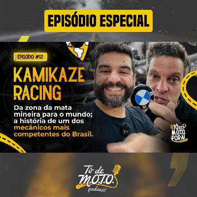 EP ESPECIAL | TÔ DE M.O.T.O. POR AÍ | KAMIKAZE RACING