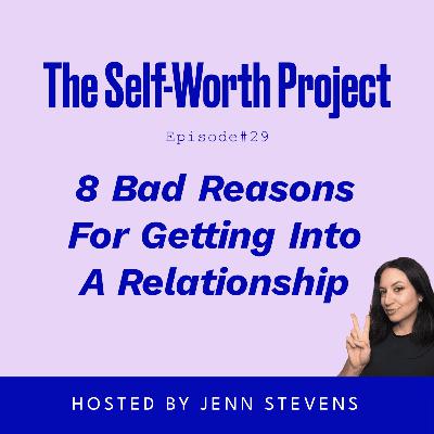 (#29) 8 Bad Reasons For Getting Into A Relationship (#29) 8 Bad Reasons For Getting Into A Relationship