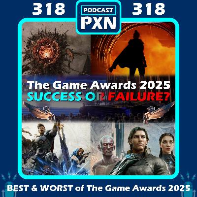Episode 318: The BEST & WORST of The Game Awards 2025 Episode 318: The BEST & WORST of The Game Awards 2025