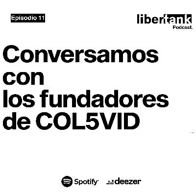 11. Conversamos con los fundadores de COL5VID