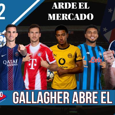 ATLÉTICO PLAY 8 x 26 (#02): ¡¡GALLAGHER AL TOTTENHAM!! POSIBLES SUSTITUTOS: FABIÁN, GORETZKA, BELLINGHAM, ÉDERSON