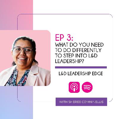 What Do You Need to Do Differently to Step Into L&D Leadership?