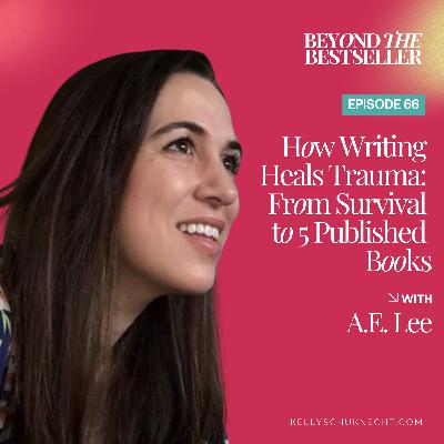 How Writing Heals Trauma: From Survival to 5 Published Books with A.E. Lee