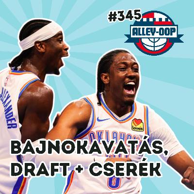 Alley-oop #345: BAJNOKAVATÁS, DRAFT + CSERÉK