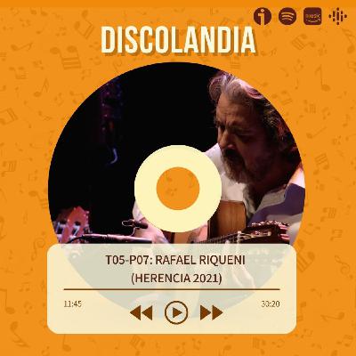 Discolandia - Rafael Riqueni (Herencia 2021) T05 - P07