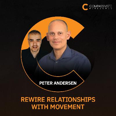 How Play & Movement Heal Relationship Trauma | The Science of Connection with Peter Andersen