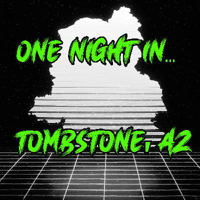 One Night in Tombstone, AZ One Night in Tombstone, AZ