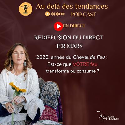 REMIX: LIVE DU 1ER MARS: L'année du Cheval de Feu : votre feu transforme ou il consume ? REMIX: LIVE DU 1ER MARS: L'année du Cheval de Feu : votre feu transforme ou il consume ?